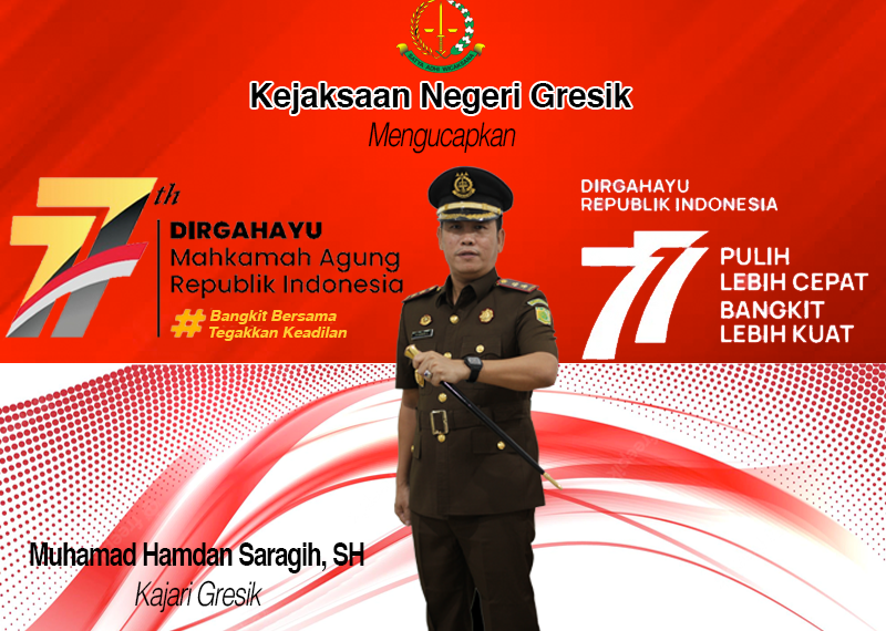 Kejaksaan Negeri Gresik Mengucapkan, Dirgahayu Mahkamah Agung RI ke-77 dan Dirgahayu Republik Indonesia ke-77 1
