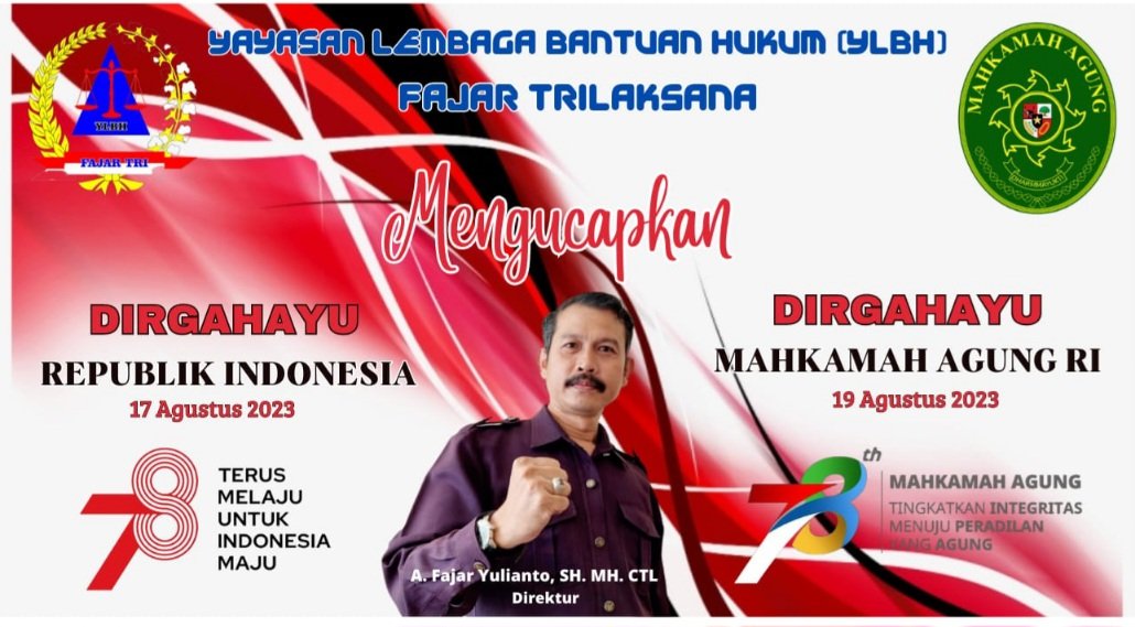 YLBH Fajar Trilaksana Mengucapkan, Dirgahayu Republik Indonesia ke-78 & Dirgahayu Mahkamah Agung RI ke-78