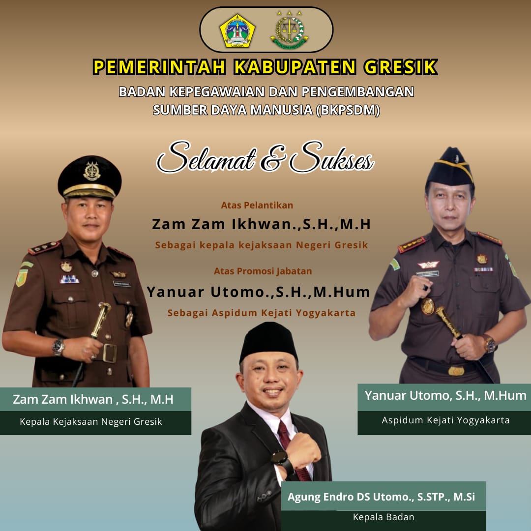BKPSDM Kabupaten Gresik Mengucapkan, Selamat dan Sukses Atas Pelantikan Zam Zam Ikhwan.,S.H.,M.H Sebagai Kajari Gresik 3