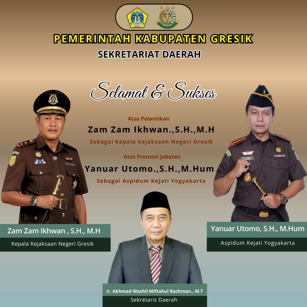 Sekda Kabupaten Gresik Mengucapkan, Selamat dan Sukses atas Pelantikan Zam Zam Ikhwan., S.H.,M.H Sebagai Kajari Gresik 3