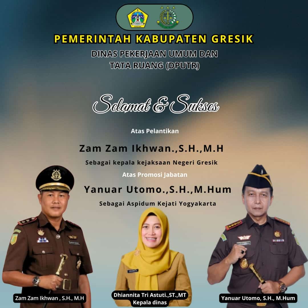 DPUTR Kabupaten Gresik Mengucapkan, Selamat dan Sukses Atas Pelantikan Zam Zam Ikhwan.,S.H.,M.H Sebagai Kajari Gresik 3 DPUTR Kabupaten Gresik Mengucapkan, Selamat dan Sukses Atas Pelantikan Zam Zam Ikhwan.,S.H.,M.H Sebagai Kajari Gresik 3