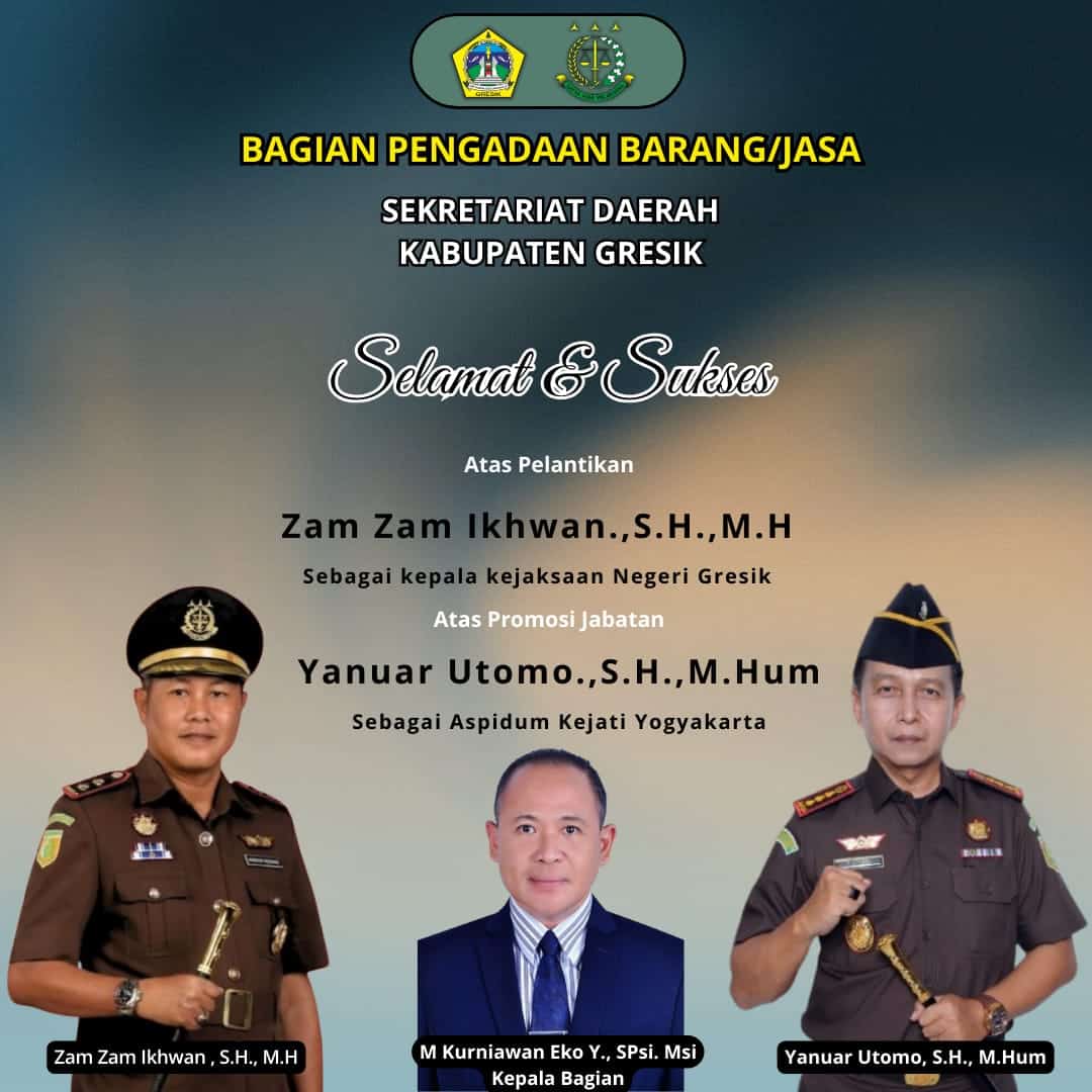 Bagian Pengadaan Barang/Jasa Sekretariat Daerah Kabupaten Gresik Mengucapkan, Selamat dan Sukses Atas Pelantikan Zam Zam Ikhwan.,S.H.,M.H Sebagai Kajari Gresik 3