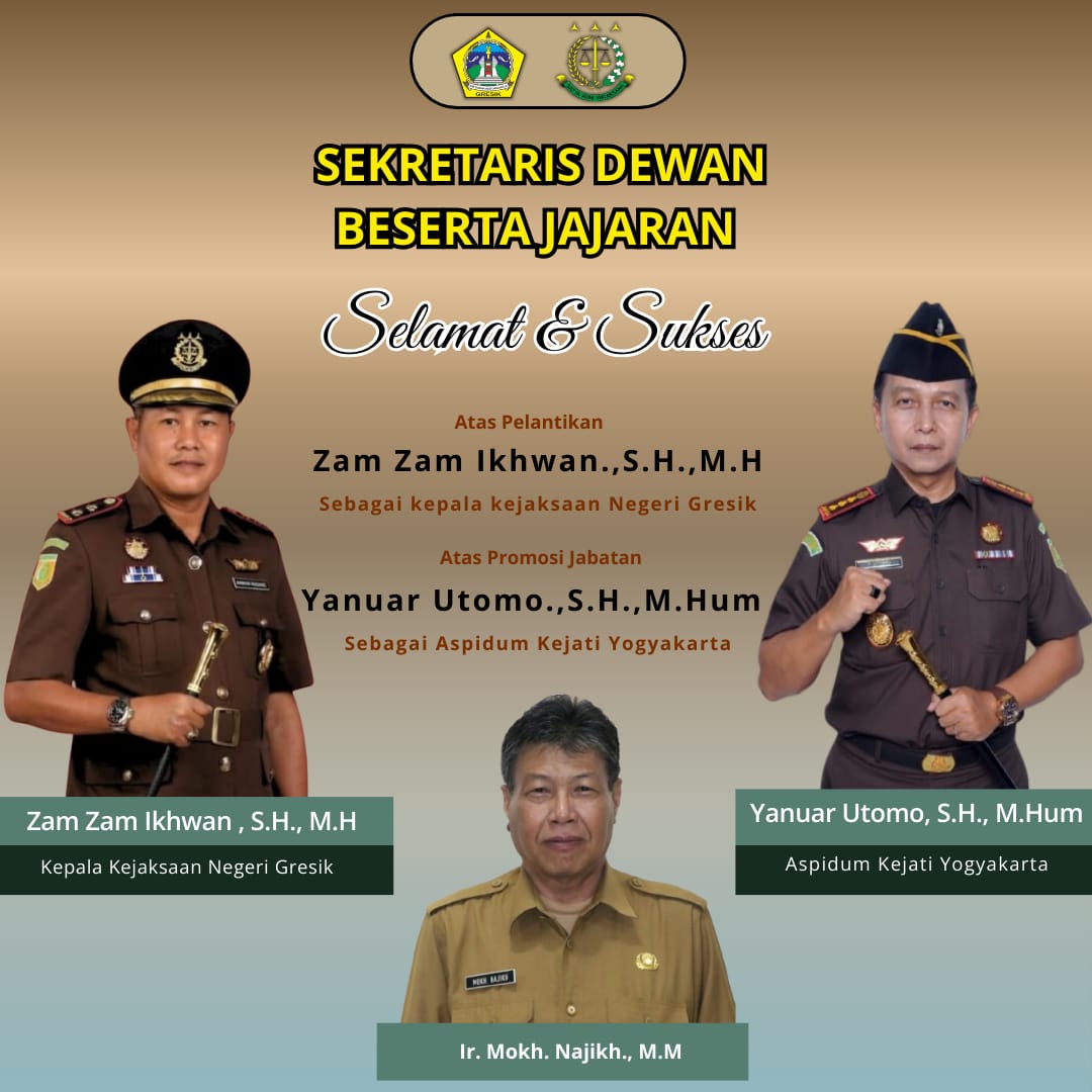 Sekretaris Dewan Beserta Jajaran Mengucapkan, Selamat dan Sukses Atas Pelantikan Zam Zam Ikhwan.,S.H.,M.H Sebagai Kajari Gresik 3