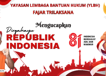 YLBH Fajar Trilaksana Mengucapkan, Dirgahayu Kemerdekaan Republik Indonesia ke-81