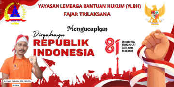YLBH Fajar Trilaksana Mengucapkan, Dirgahayu Kemerdekaan Republik Indonesia ke-81